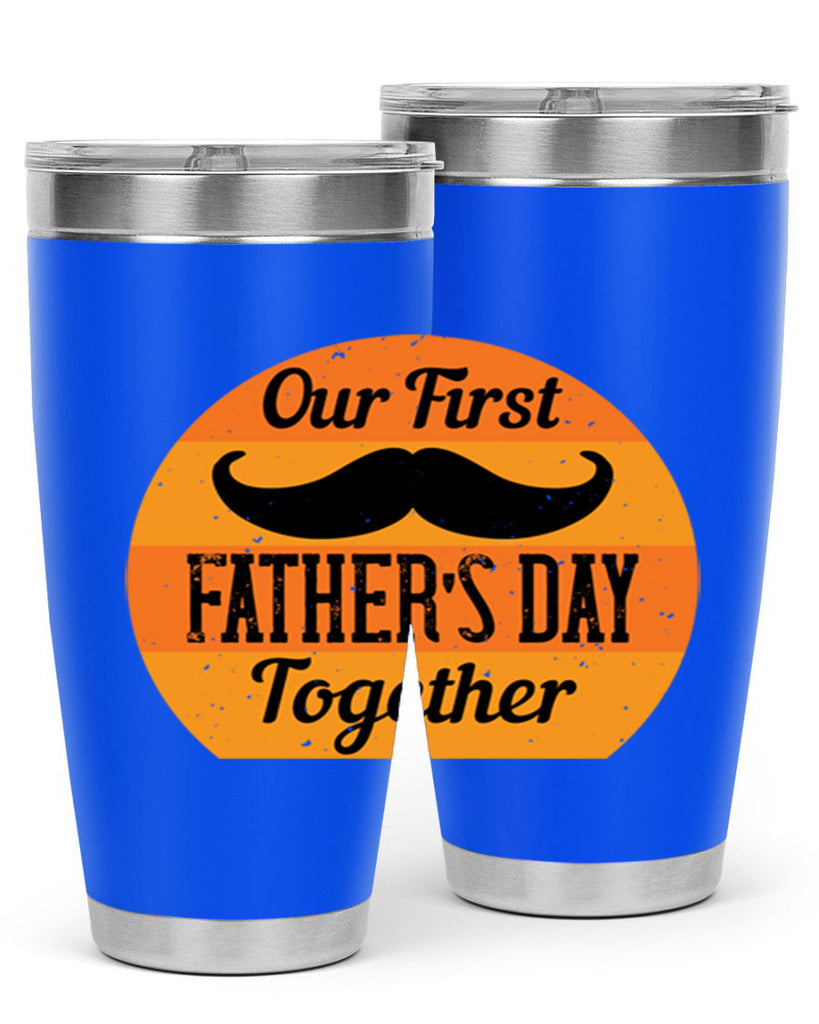our first fathers day together 173#- fathers day- Tumbler