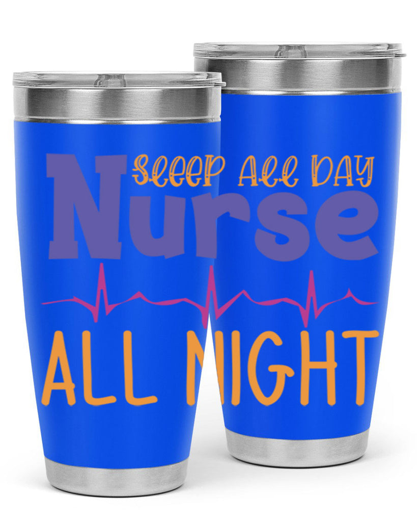 sleep all day nurse all night Style 349#- nurse- tumbler