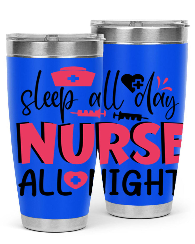 sleep all day nurse all night Style 350#- nurse- tumbler