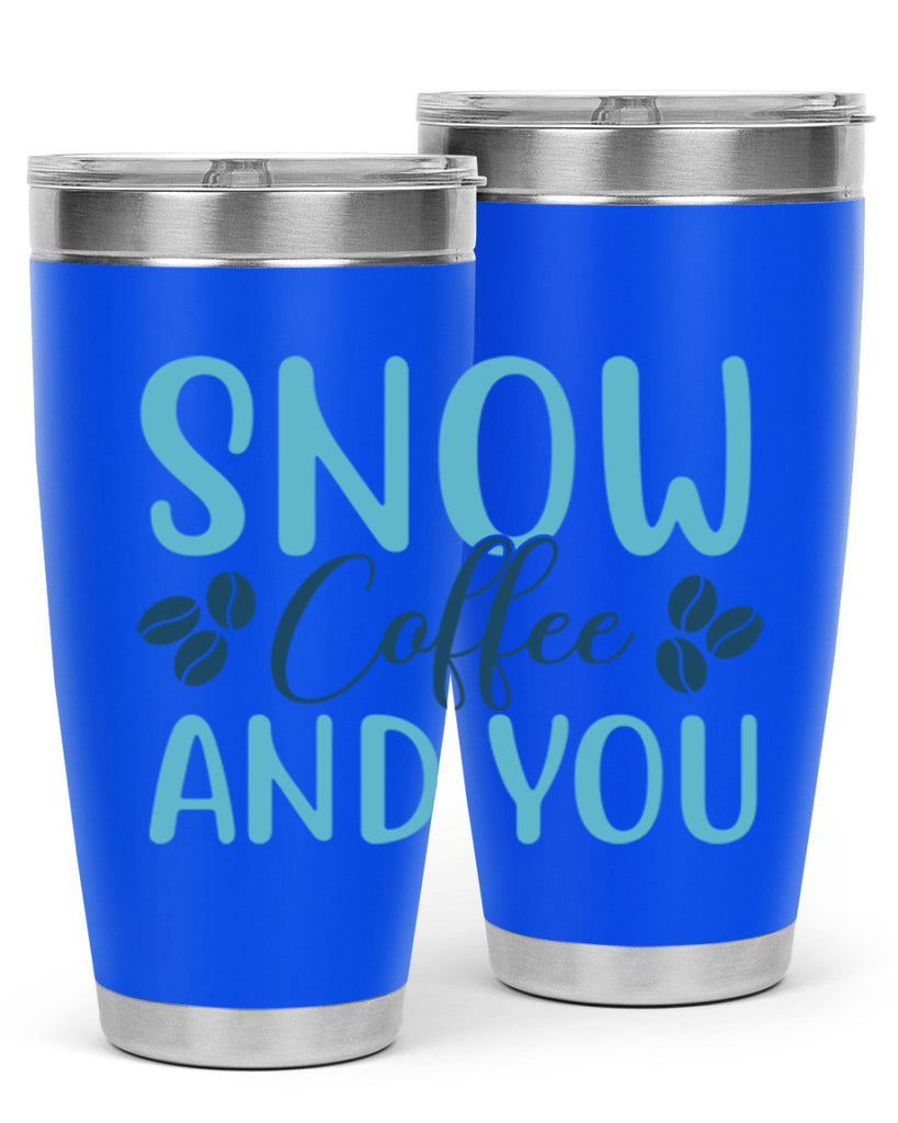 snow coffee and you 364#- winter- Tumbler