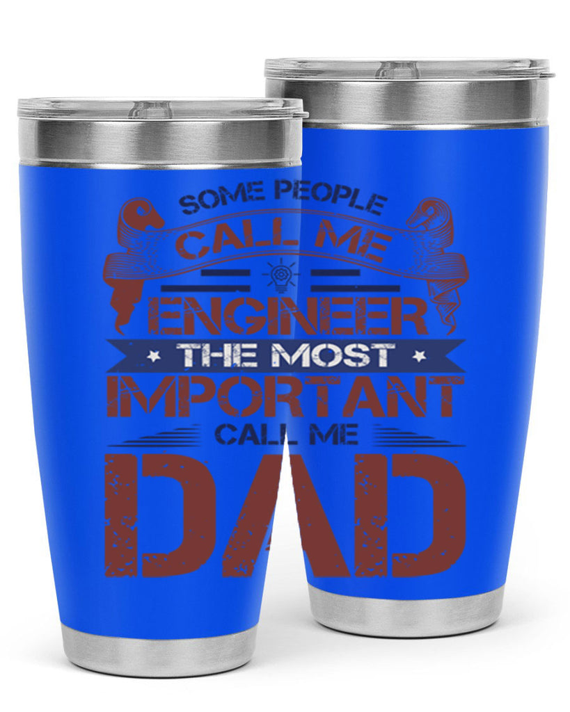 some people call me engineer the most important call me dad Style 38#- engineer- tumbler