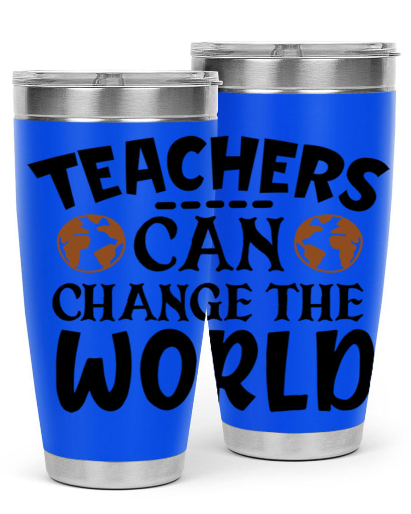 teachers can change the world Style 134#- teacher- tumbler
