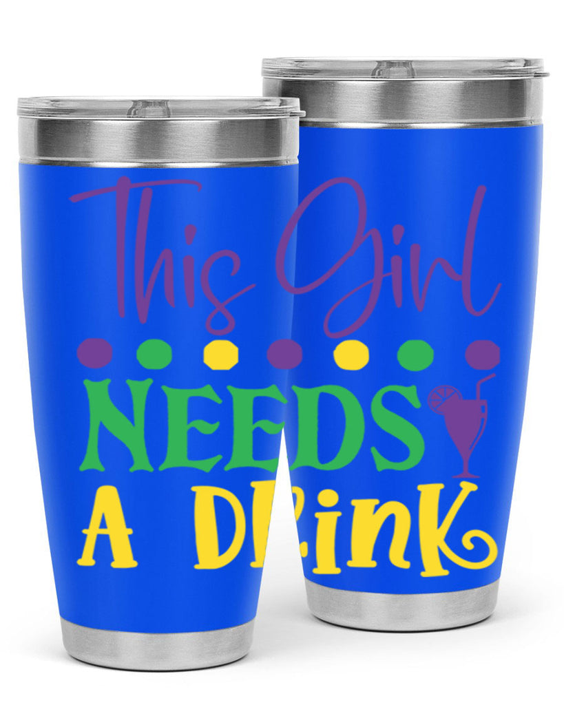 this girl needs a drink 74#- mardi gras- Tumbler