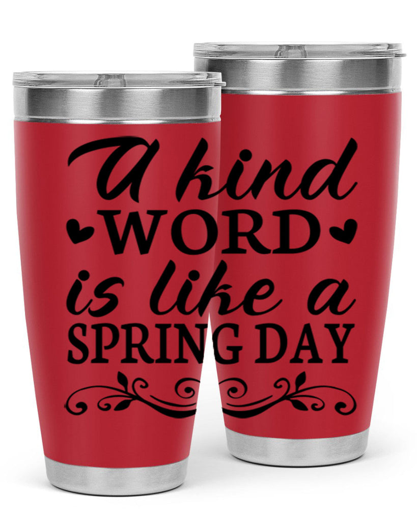 A kind word is like 14#- spring- Tumbler