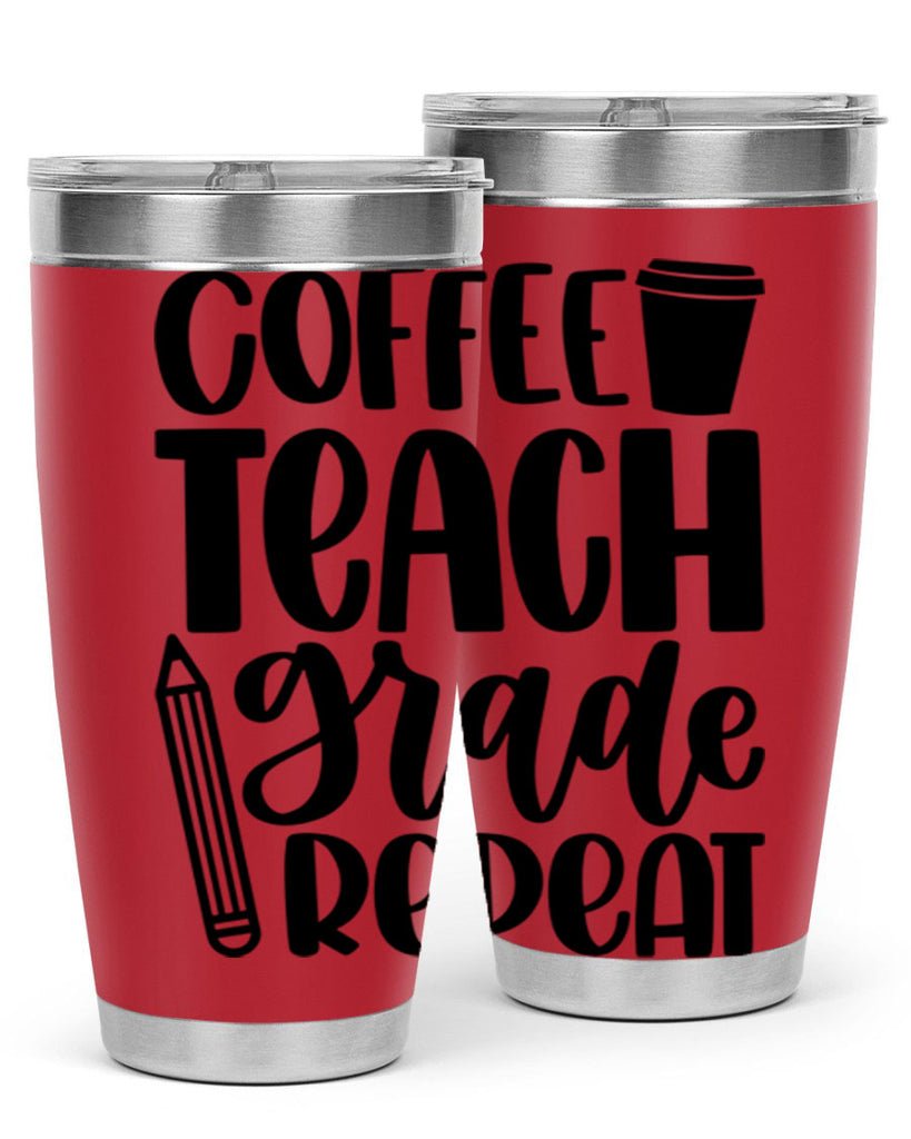 Coffee Teach Grade Repeat Style 83#- teacher- tumbler