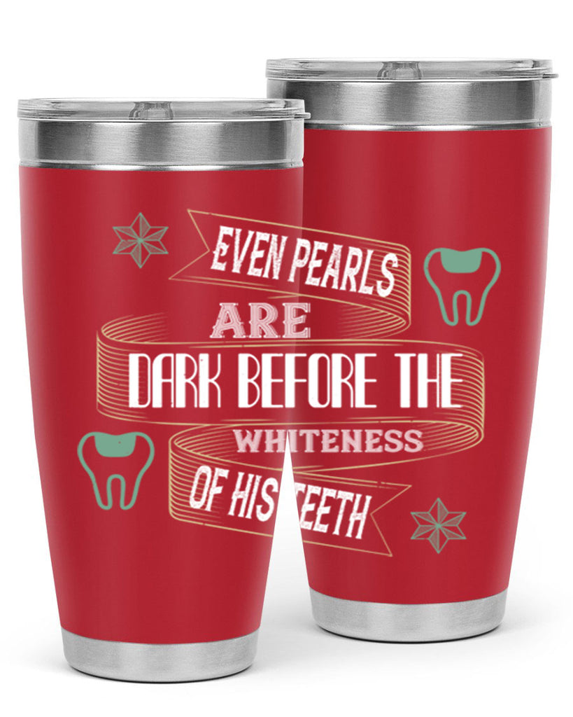 Even pearls are dark before Style 42#- dentist- tumbler