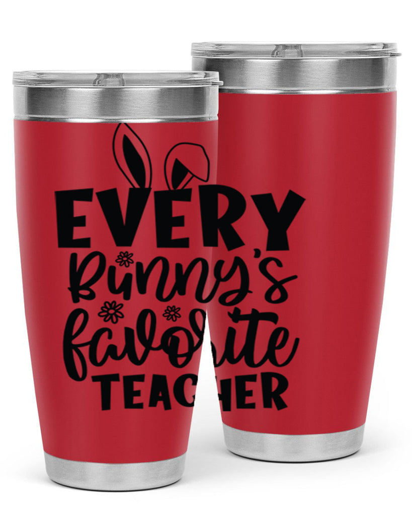 Every bunnys favorite teacher  135#- spring- Tumbler