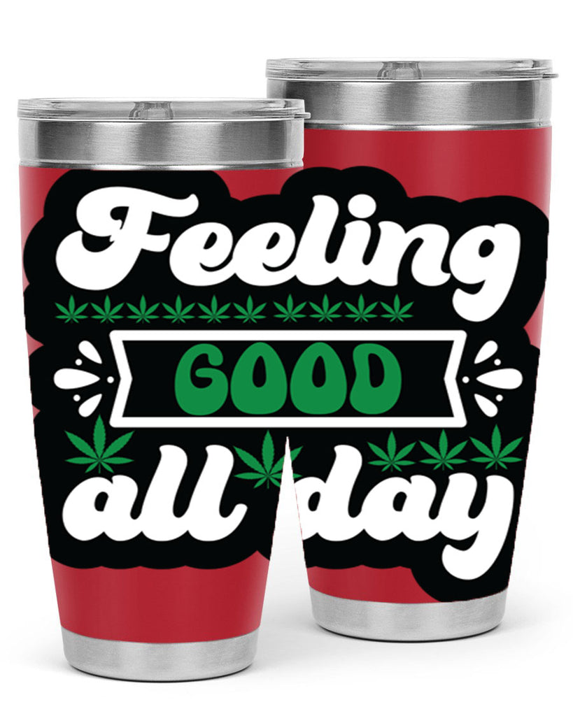 Feeling good all day 82#- marijuana- Tumbler