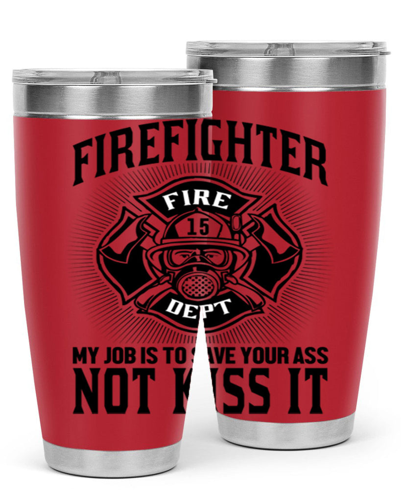 Fire Fighter my job Style 83#- fire fighter- tumbler