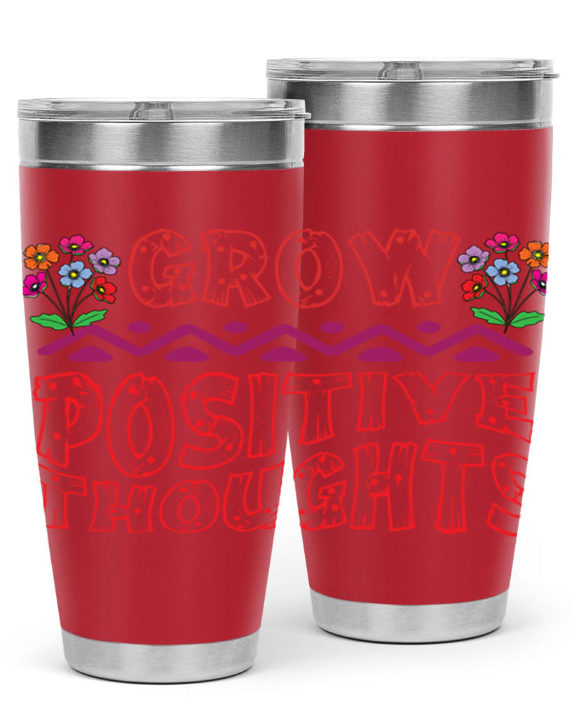 Grow positive thoughts  152#- spring- Tumbler