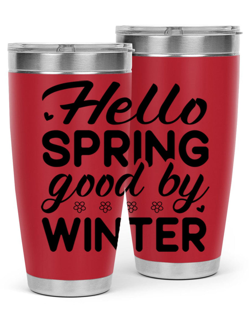 Hello spring good by winter 223#- spring- Tumbler