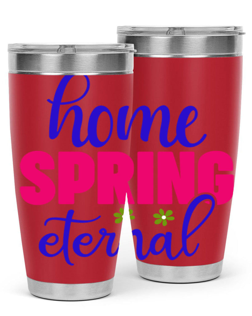 Home Spring Eternal 240#- spring- Tumbler