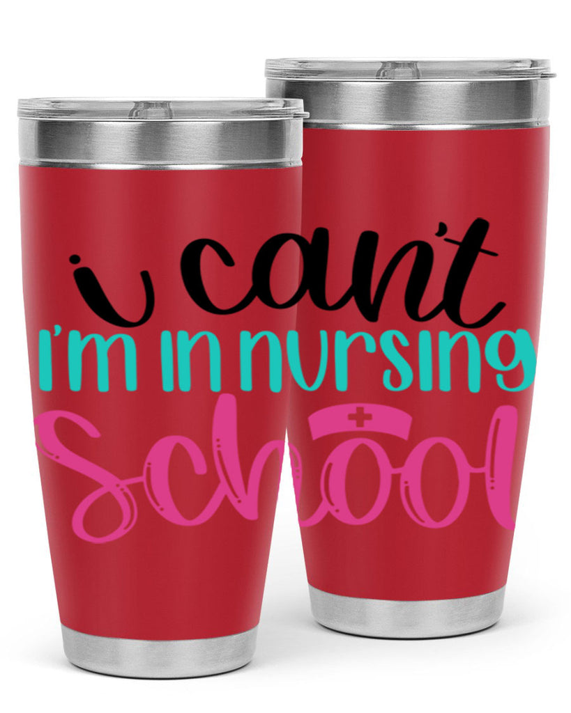 I Cant Im In Nursing School Style Style 178#- nurse- tumbler