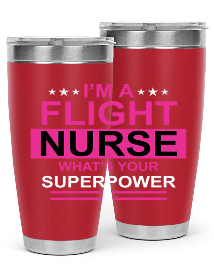 I am Flight Nurse Whats Style 328#- nurse- tumbler