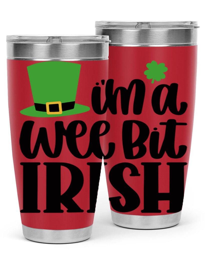 Im A Wee Bit Irish Style 83#- St Patricks Day- Tumbler