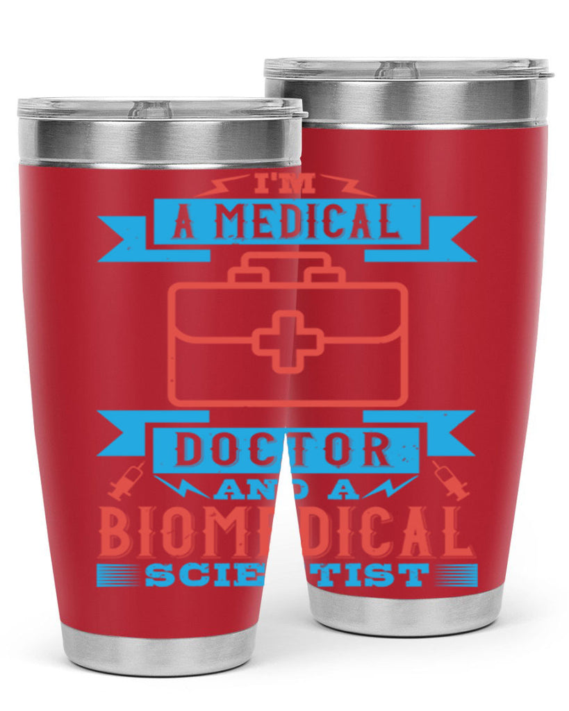 Im a medical doctor and a biomedical scientist Style 42#- medical- tumbler