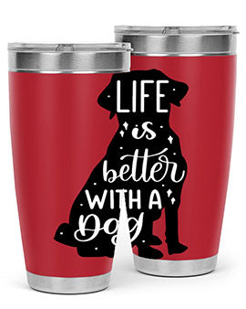 Life Is Better With A Dog Style 17#- dog- Tumbler