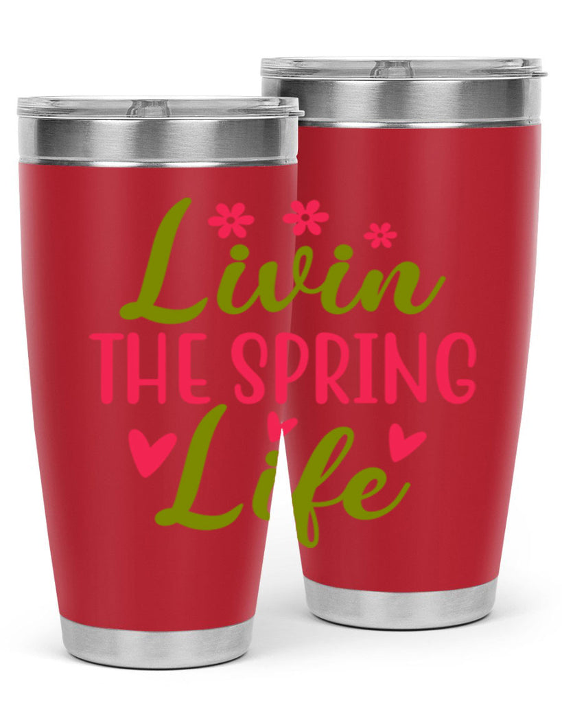 Livin The Spring Life 310#- spring- Tumbler