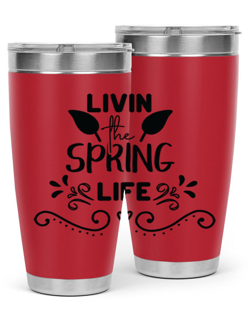 Livin the Spring Life 312#- spring- Tumbler