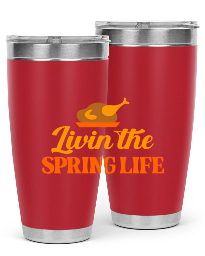 Livin the spring life 311#- spring- Tumbler