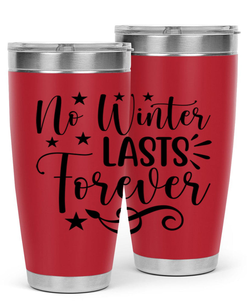 No Winter Lasts Forever 352#- spring- Tumbler