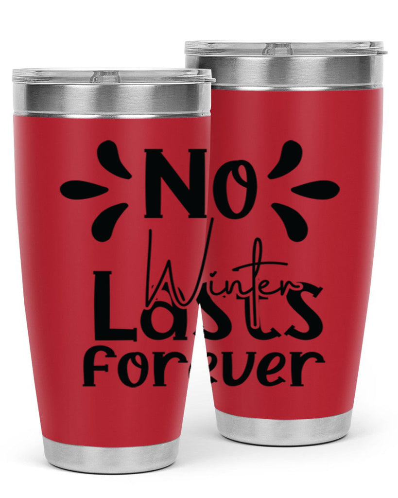 No Winter Lasts Forever 354#- spring- Tumbler
