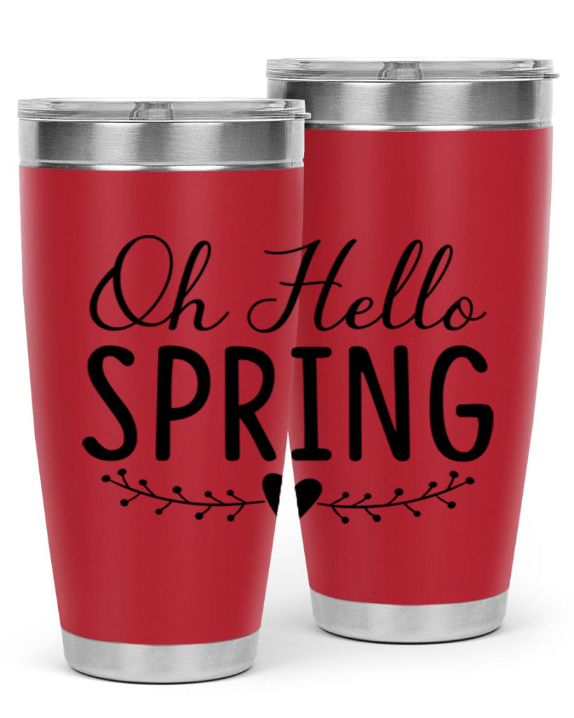 Oh Hello Spring 363#- spring- Tumbler