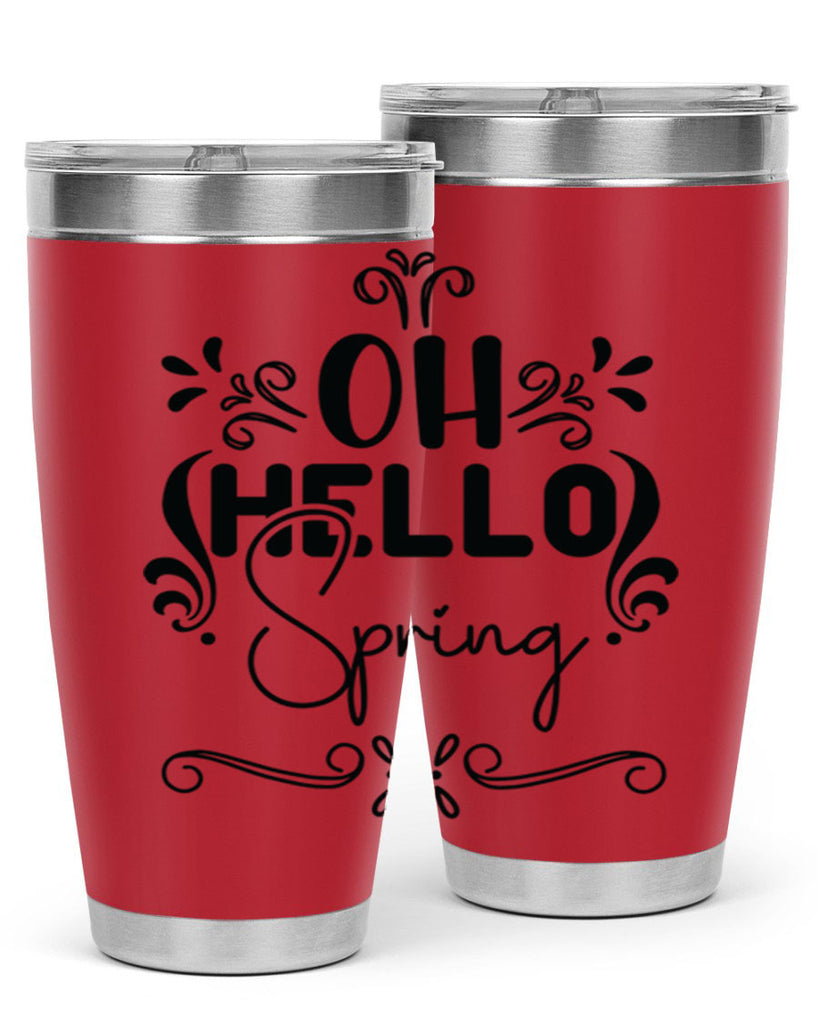 Oh Hello Spring 366#- spring- Tumbler