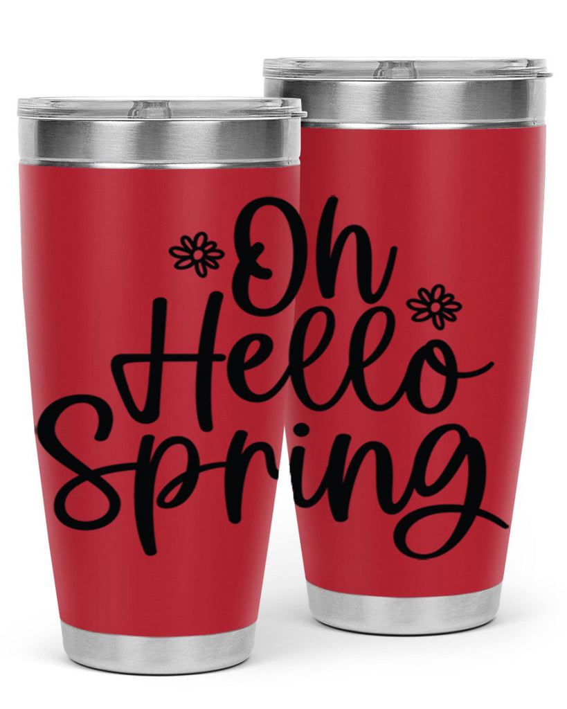 Oh hello spring  384#- spring- Tumbler