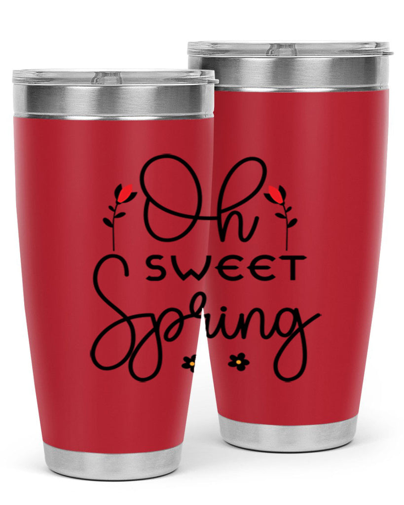 Oh sweet spring  386#- spring- Tumbler