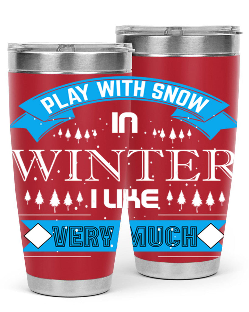 Play with Snow Winter 338#- winter- Tumbler