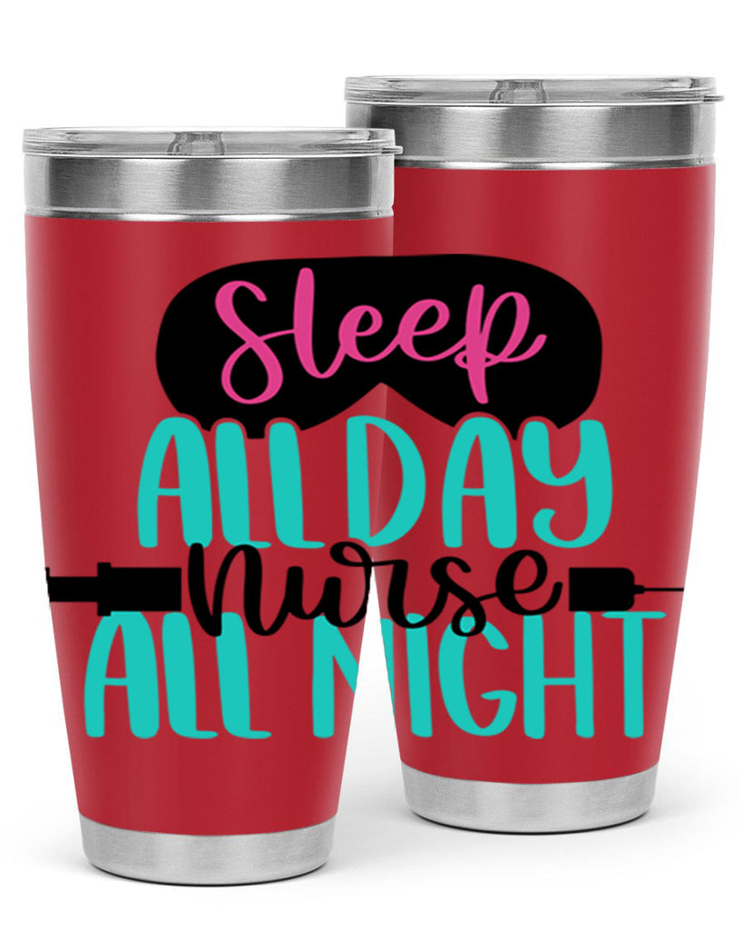 Sleep All Day Nurse All Style Style 32#- nurse- tumbler