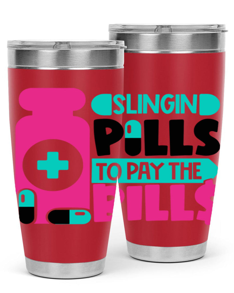 Slingin Pills To Pay The Bills Style Style 31#- nurse- tumbler