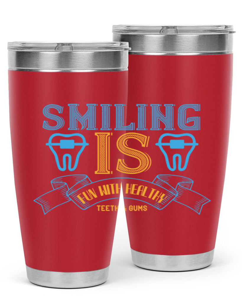 Smiling is Fun With Healthy Teeth Gums Style 20#- dentist- tumbler