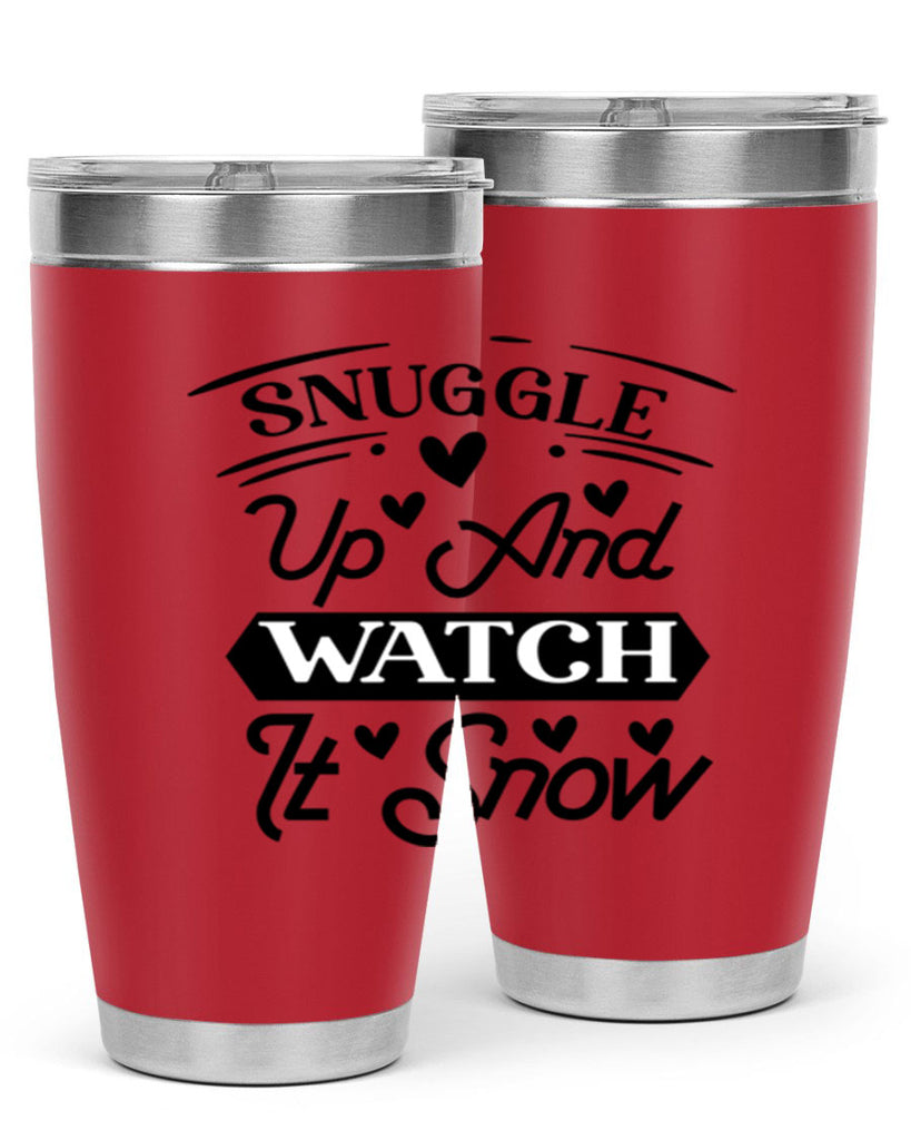 Snuggle Up And Watch It Snow 379#- winter- Tumbler