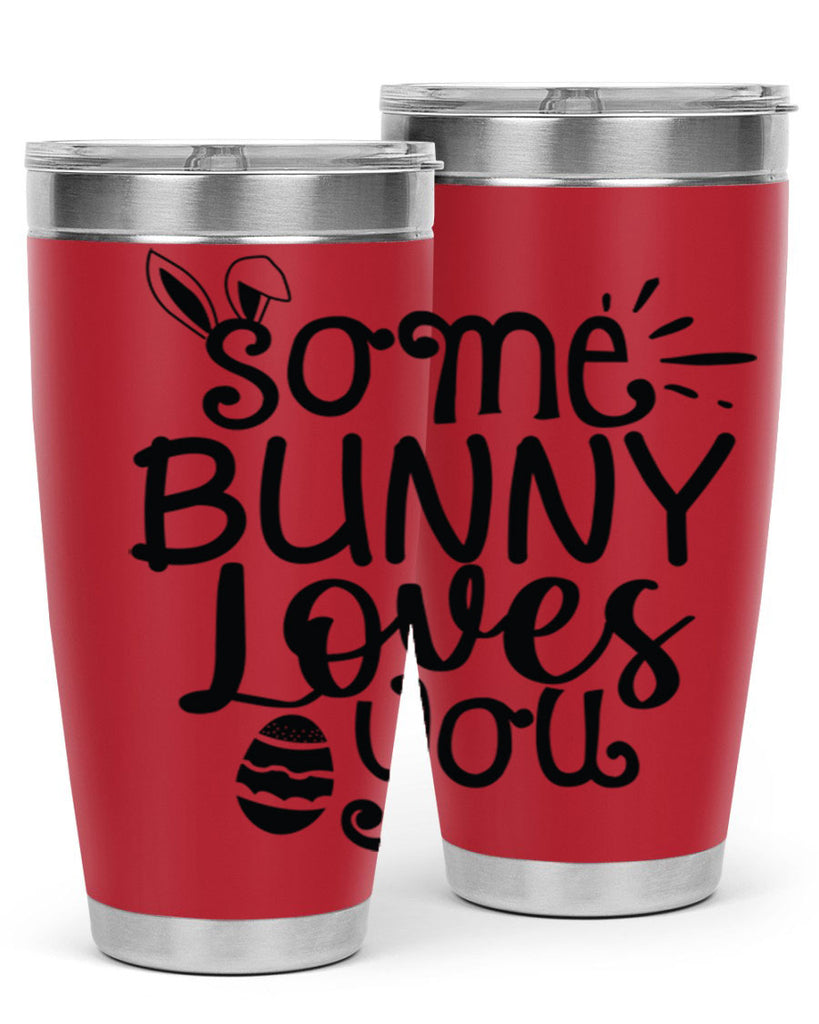 Some bunny loves you  404#- spring- Tumbler