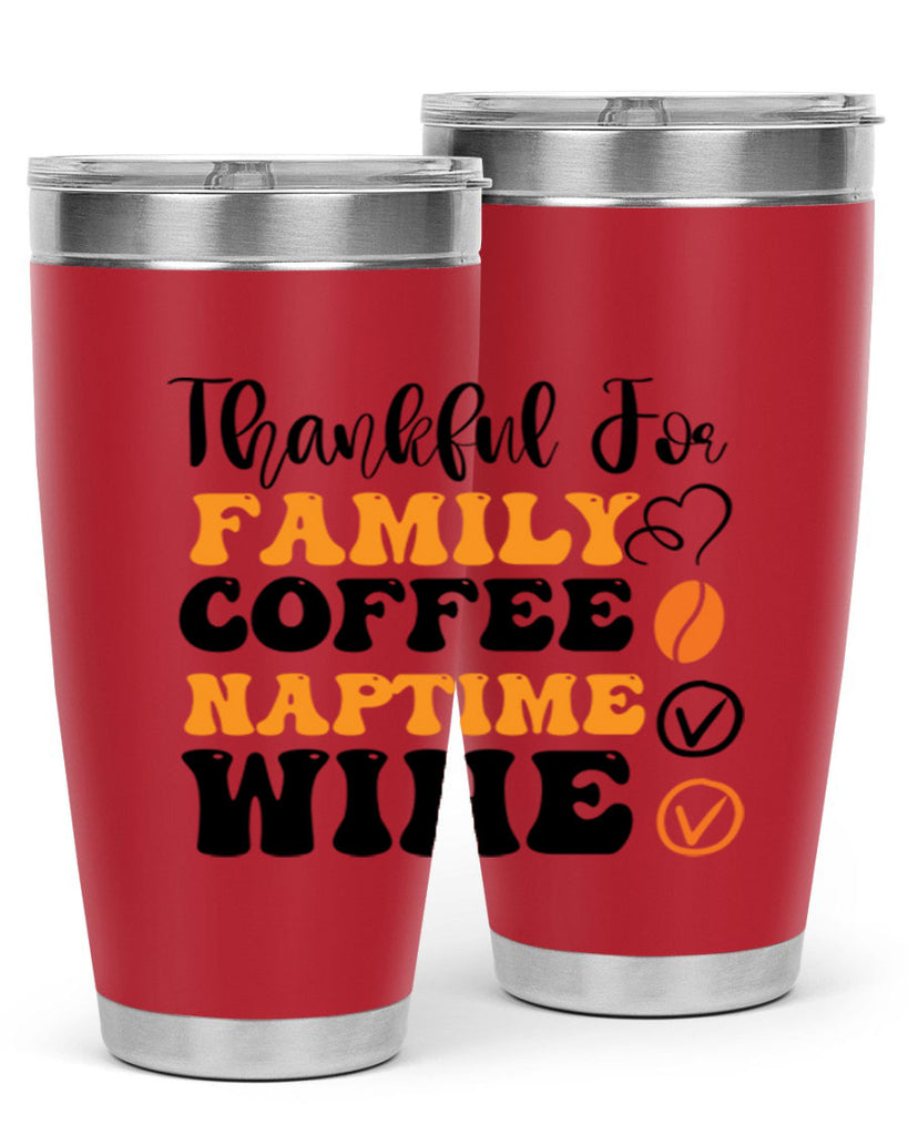 Thankful for family coffee naptime wine 600#- fall- Tumbler