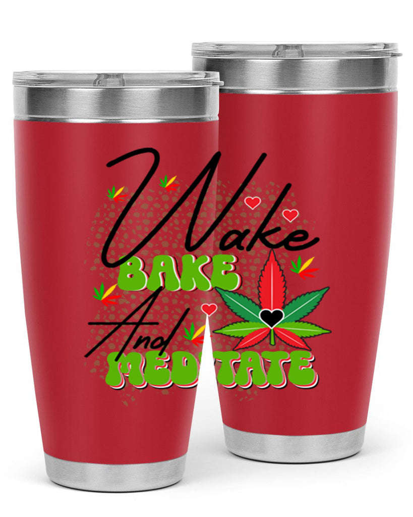 Wake Bake and Meditate 275#- marijuana- Tumbler