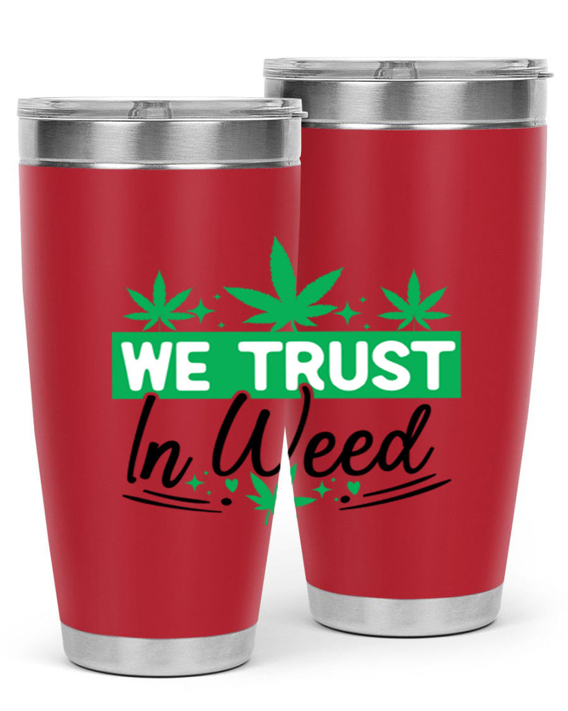 We Trust in weed 277#- marijuana- Tumbler