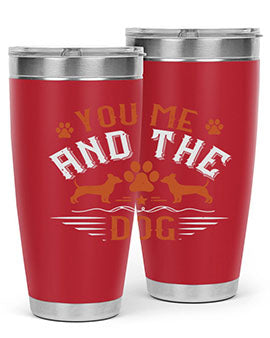 You Me And The Dogs Style 136#- dog- Tumbler