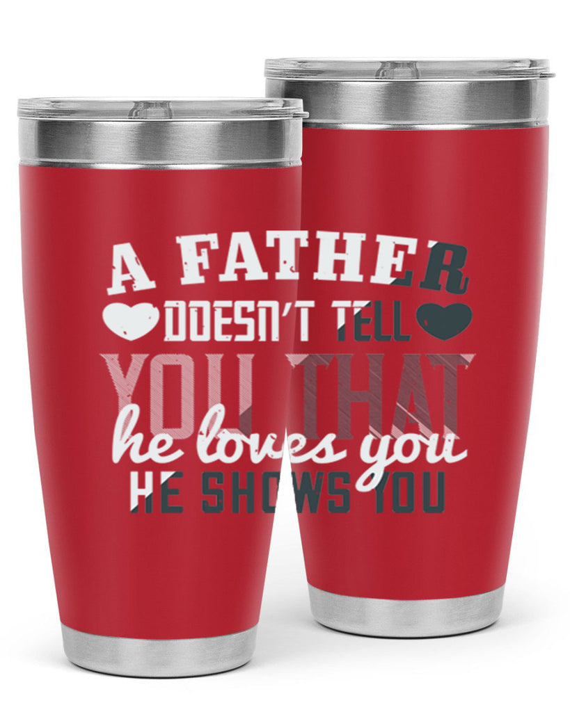 a father doesn’t tell you 201#- fathers day- Tumbler