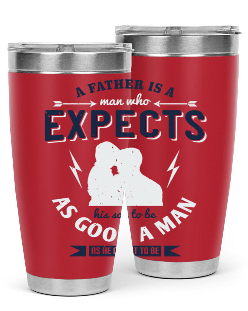 a father is a man who 135#- fathers day- Tumbler