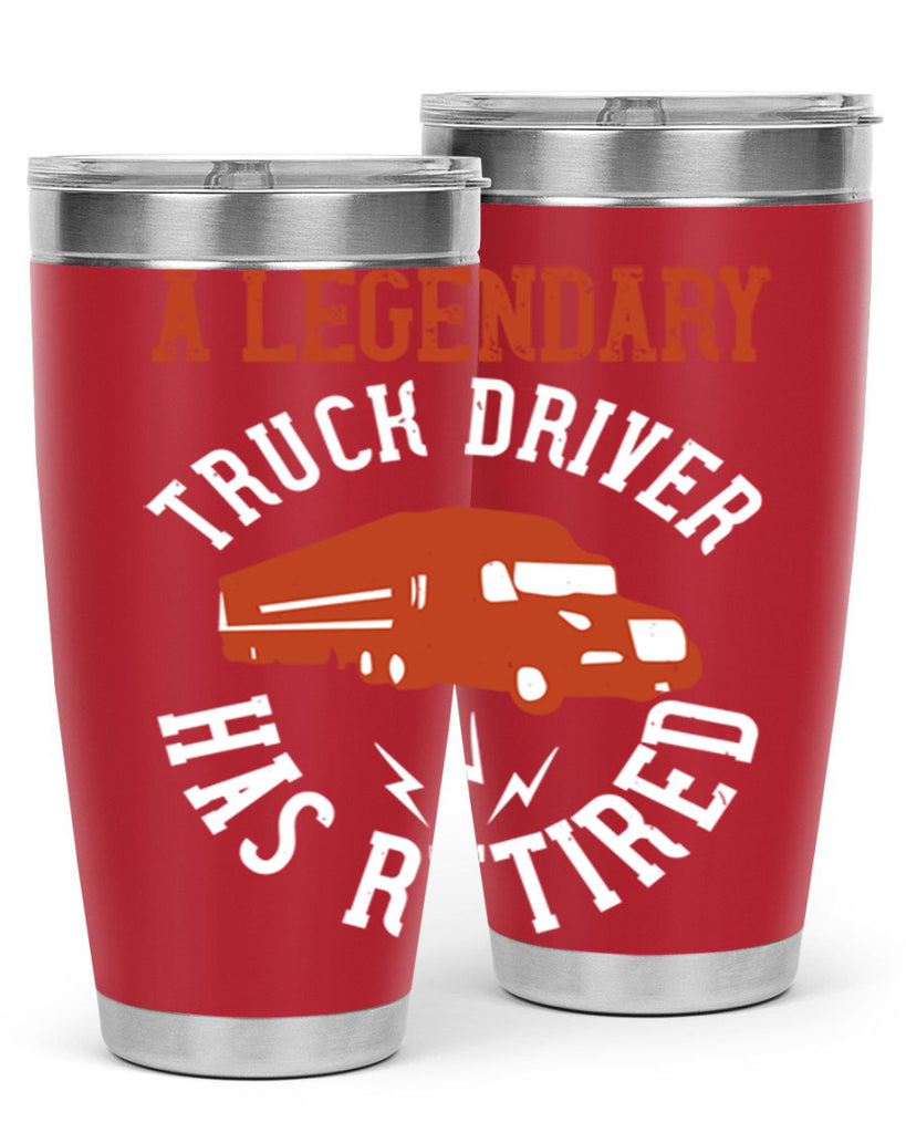 a legendary truck driver has retired Style 50#- truck driver- tumbler