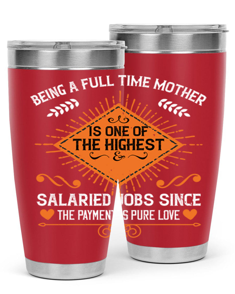 being a fulltime mother is 84#- mothers day- Tumbler