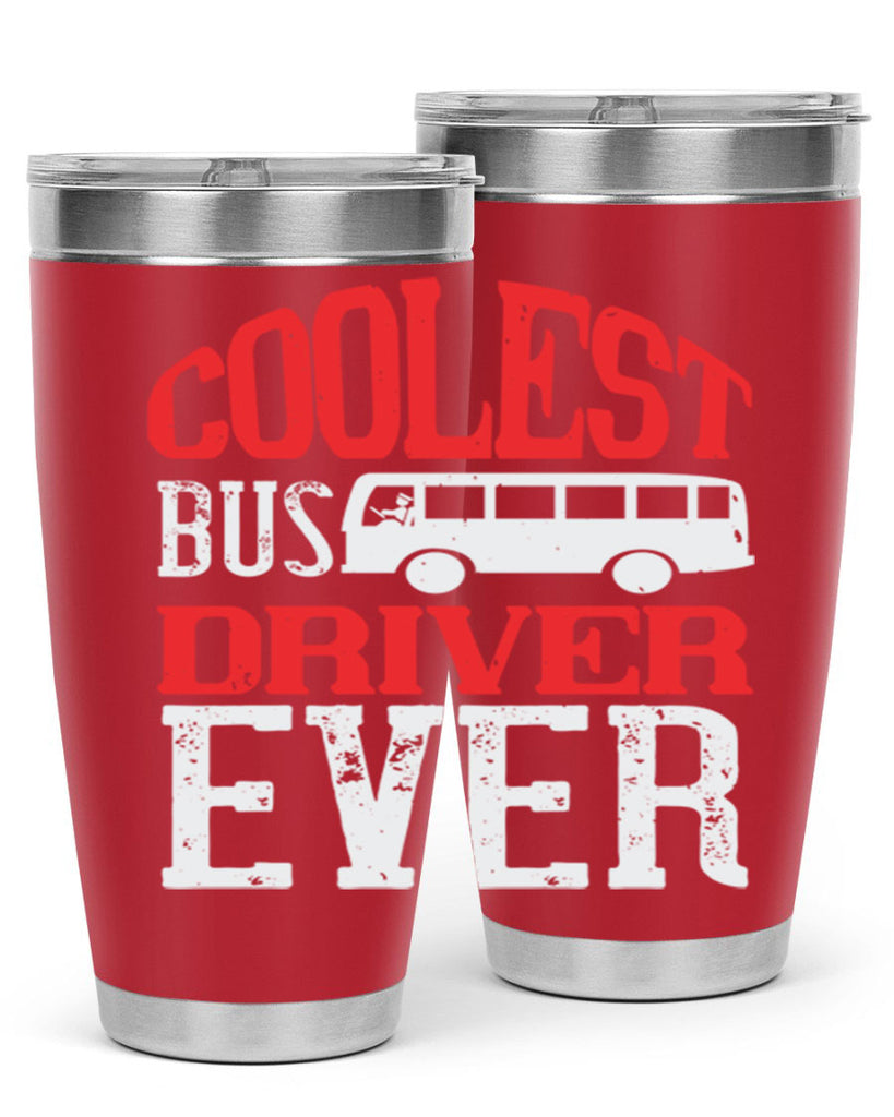 coolest bus driver ever Style 38#- bus driver- tumbler
