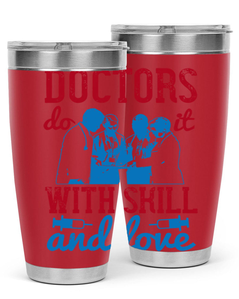 doctors do it with skill and love Style 2#- medical- tumbler