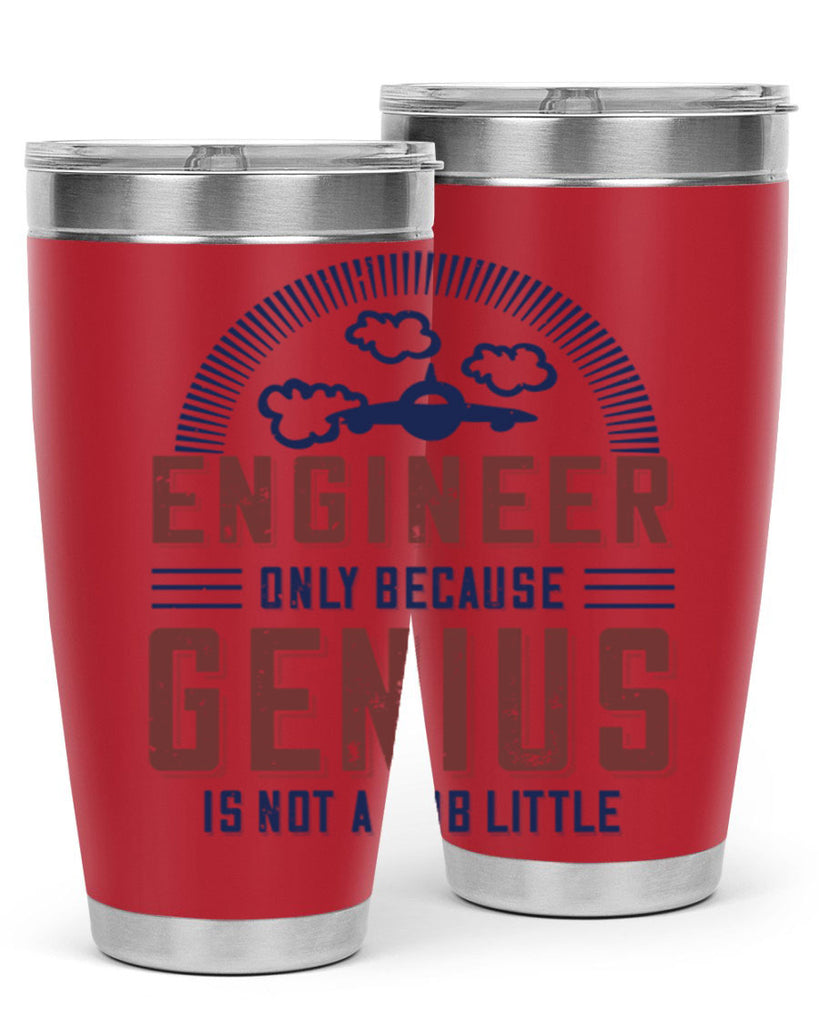 engineer only because genius is not a job little Style 63#- engineer- tumbler