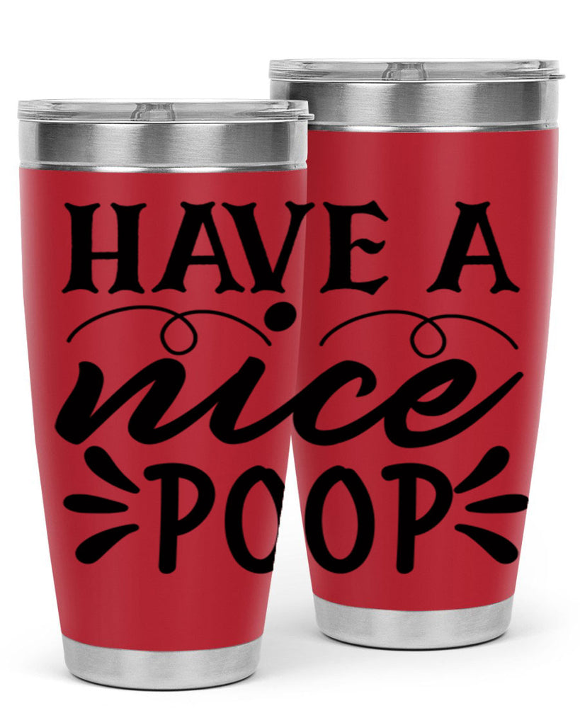 have a nice poop 74#- bathroom- Tumbler