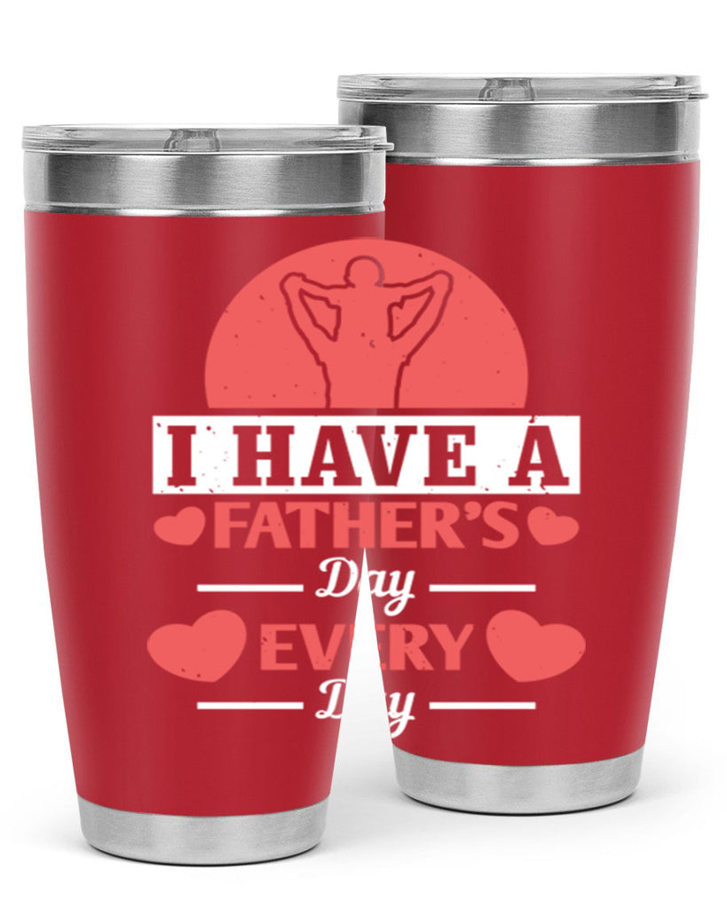 i have a fathers day every day 248#- fathers day- Tumbler
