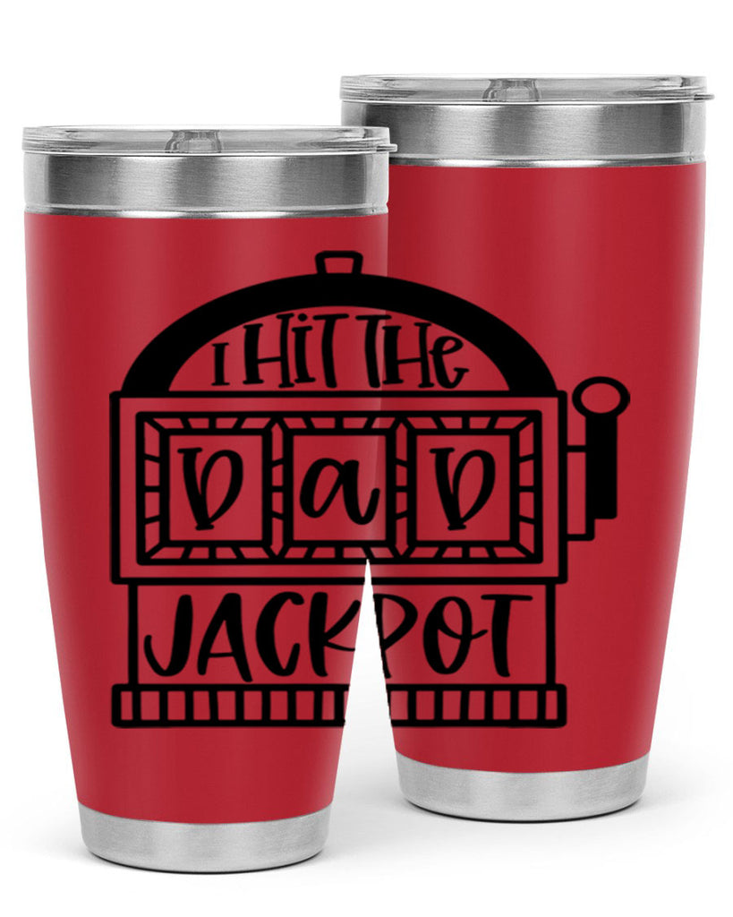 i hit the dad jackpot 43#- fathers day- Tumbler